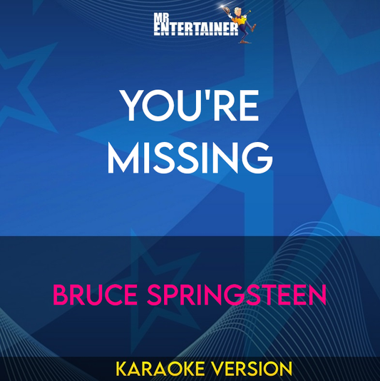 You're Missing - Bruce Springsteen (Karaoke Version) from Mr Entertainer Karaoke