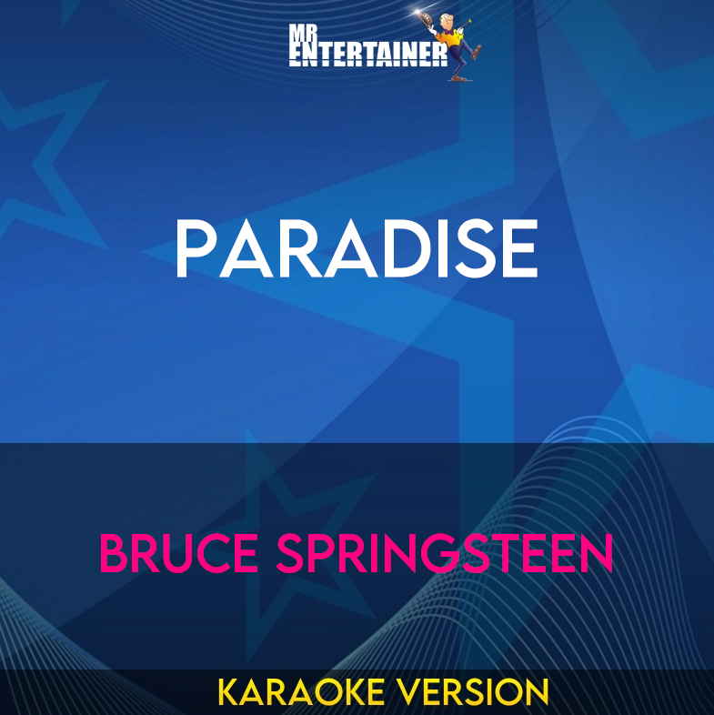 Paradise - Bruce Springsteen (Karaoke Version) from Mr Entertainer Karaoke