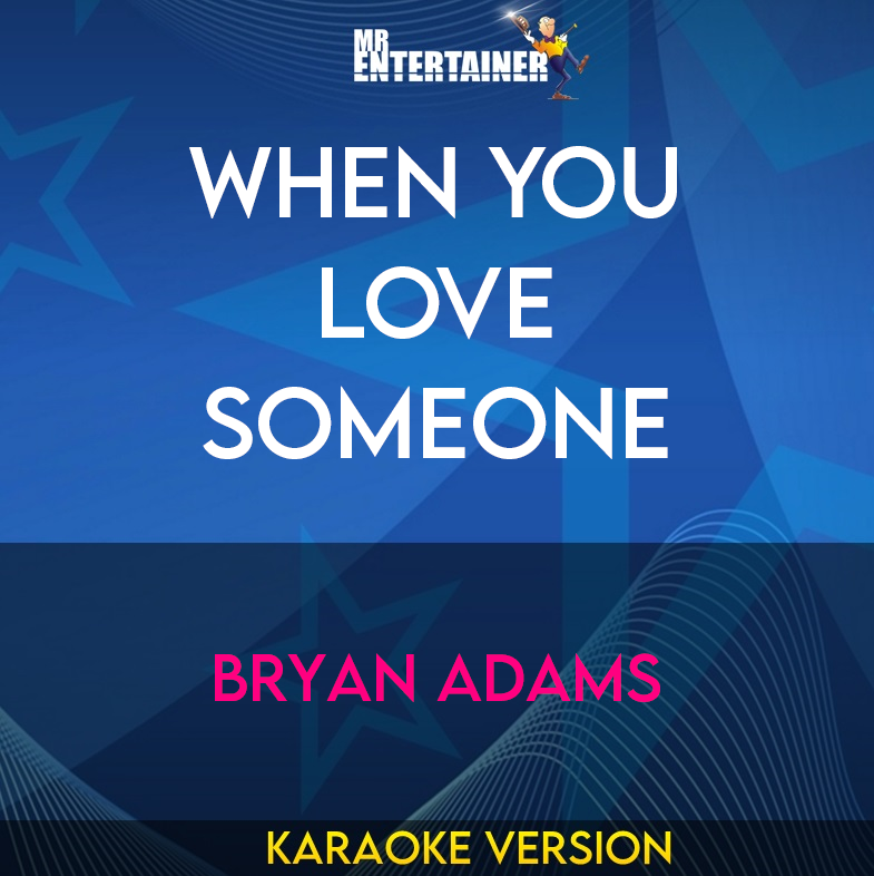 When You Love Someone - Bryan Adams (Karaoke Version) from Mr Entertainer Karaoke