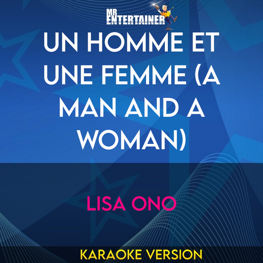 Un Homme Et Une Femme (a Man And A Woman) - Lisa Ono (Karaoke Version) from Mr Entertainer Karaoke