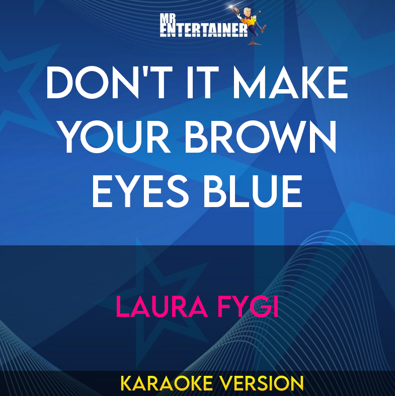 Don't It Make Your Brown Eyes Blue - Laura Fygi (Karaoke Version) from Mr Entertainer Karaoke