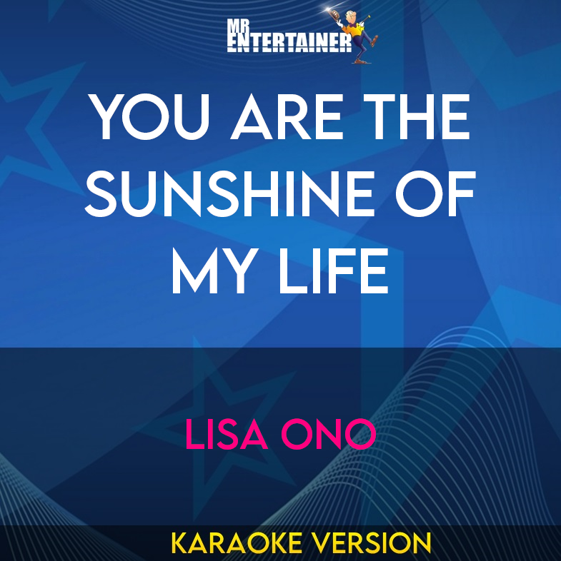 You Are The Sunshine Of My Life - Lisa Ono (Karaoke Version) from Mr Entertainer Karaoke
