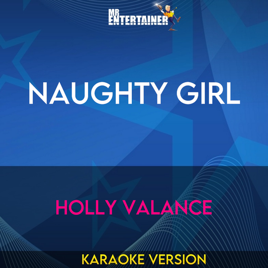 Naughty Girl - Holly Valance (Karaoke Version) from Mr Entertainer Karaoke