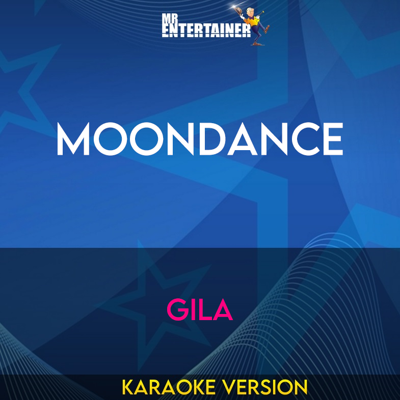 Moondance - Gila (Karaoke Version) from Mr Entertainer Karaoke