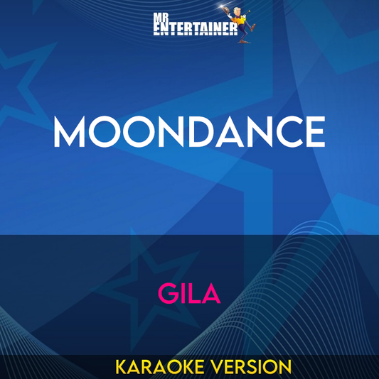 Moondance - Gila (Karaoke Version) from Mr Entertainer Karaoke