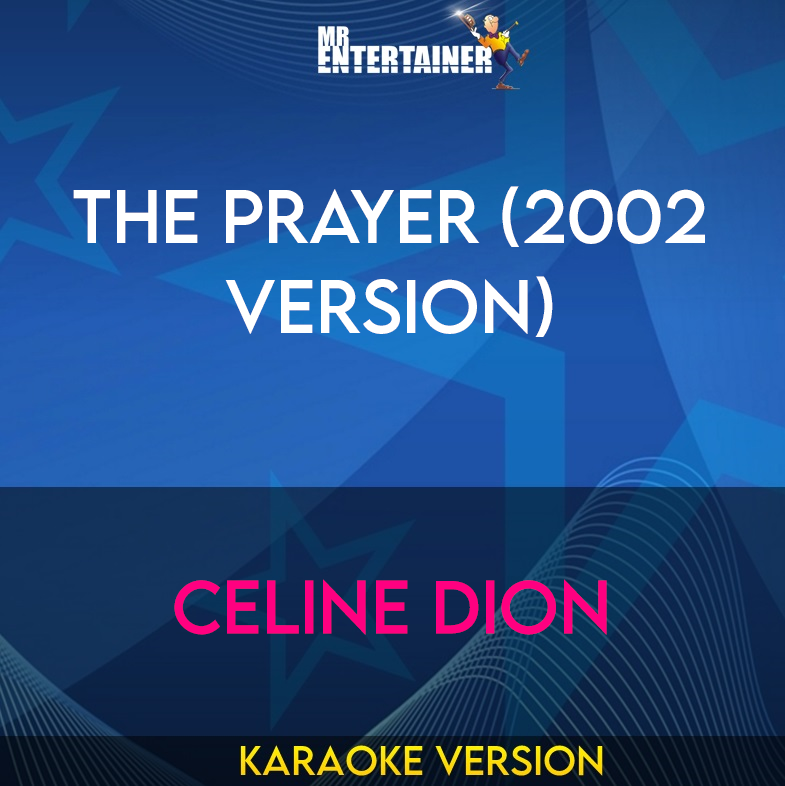The Prayer (2002 Version) - Celine Dion (Karaoke Version) from Mr Entertainer Karaoke