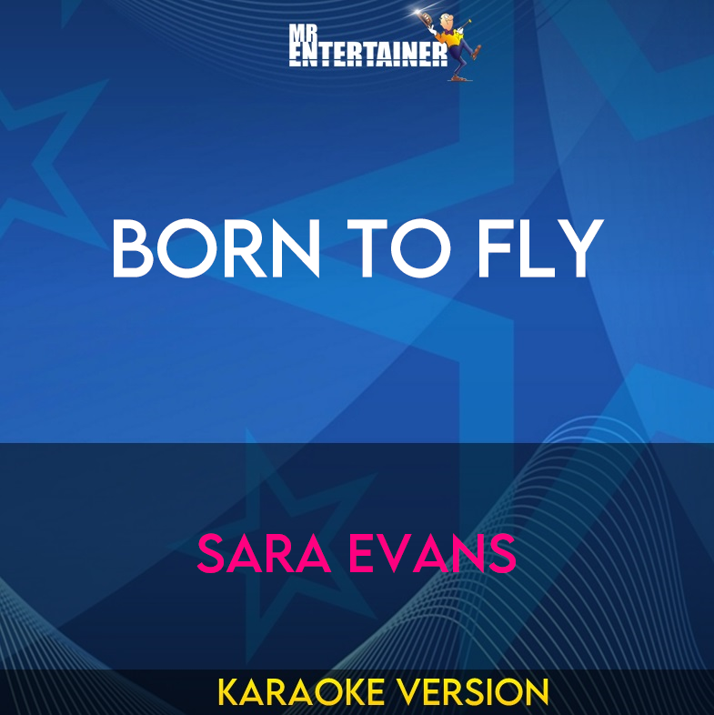 Born To Fly - Sara Evans (Karaoke Version) from Mr Entertainer Karaoke