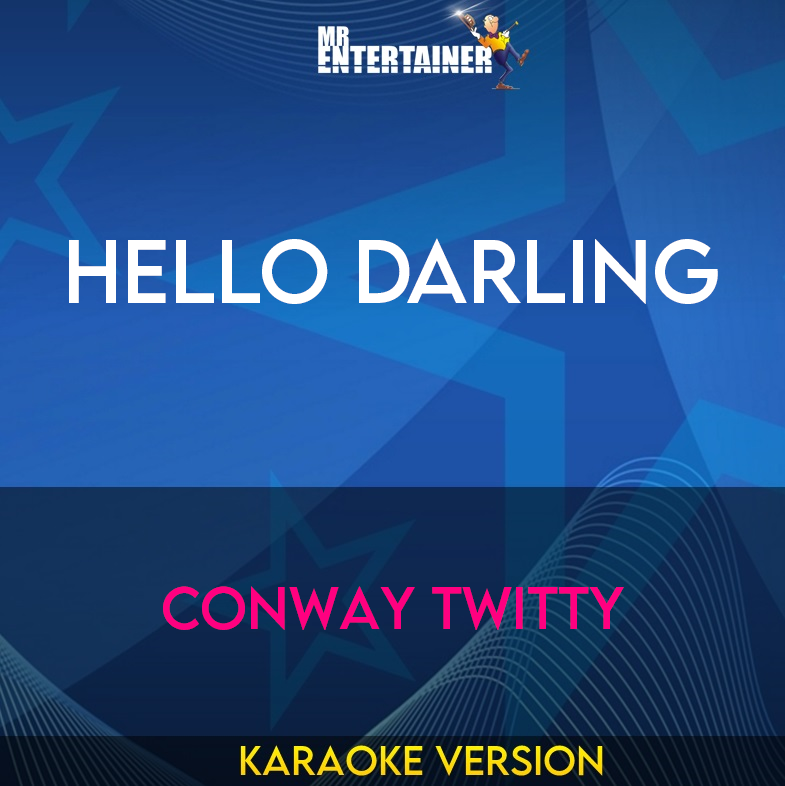 Hello Darling - Conway Twitty (Karaoke Version) from Mr Entertainer Karaoke