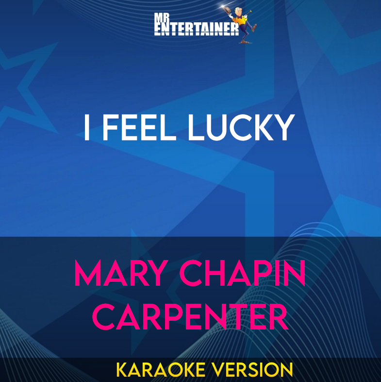 I Feel Lucky - Mary Chapin Carpenter (Karaoke Version) from Mr Entertainer Karaoke