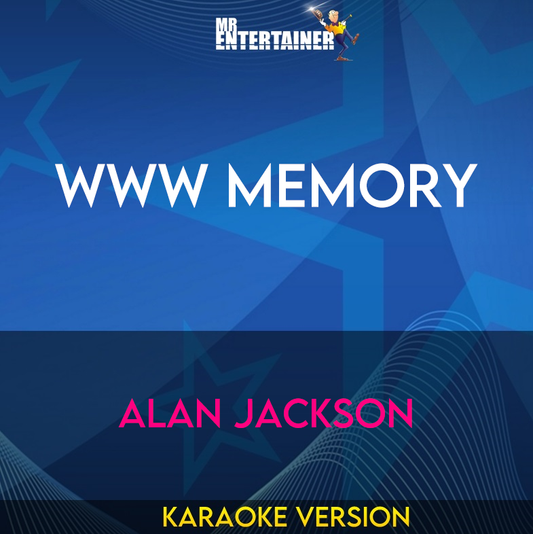 www memory - Alan Jackson (Karaoke Version) from Mr Entertainer Karaoke