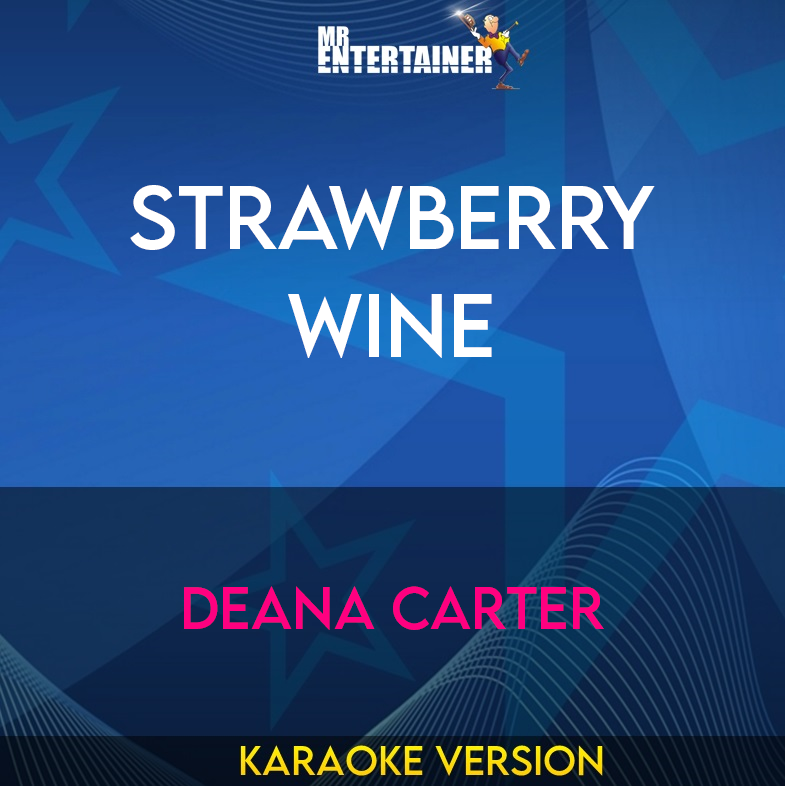 Strawberry Wine - Deana Carter (Karaoke Version) from Mr Entertainer Karaoke