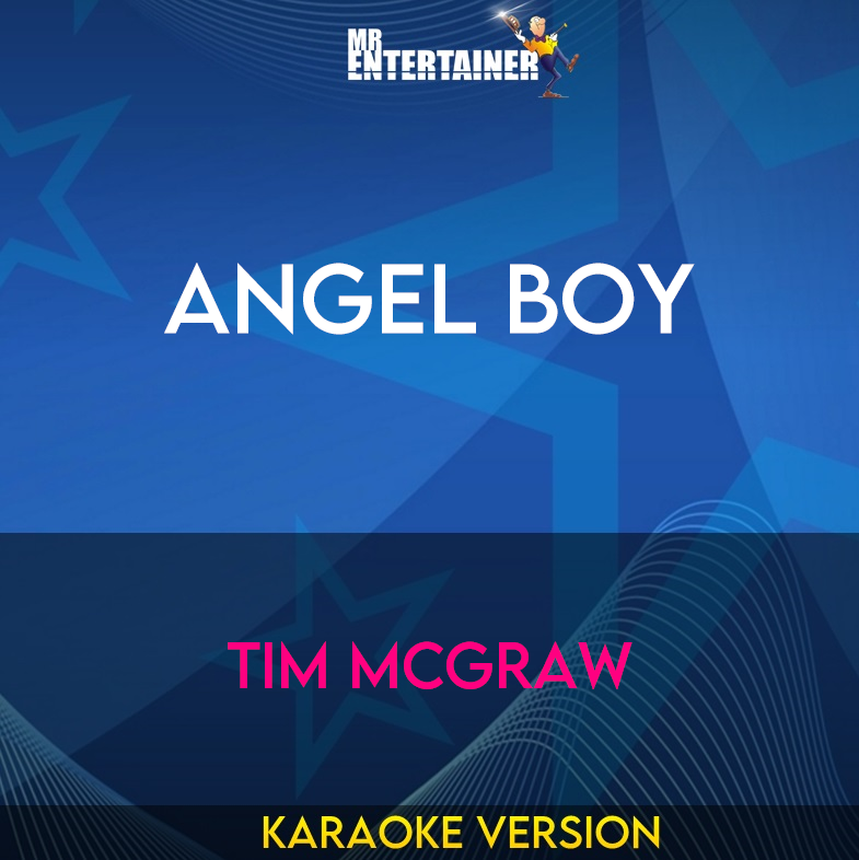 Angel Boy - Tim McGraw (Karaoke Version) from Mr Entertainer Karaoke