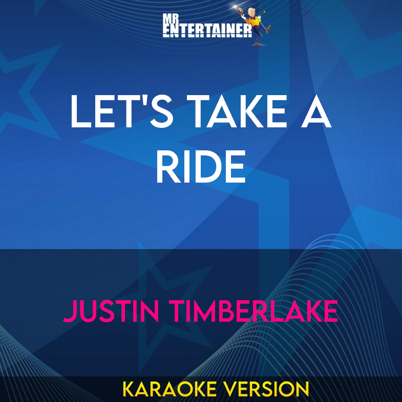 Let's Take A Ride - Justin Timberlake (Karaoke Version) from Mr Entertainer Karaoke