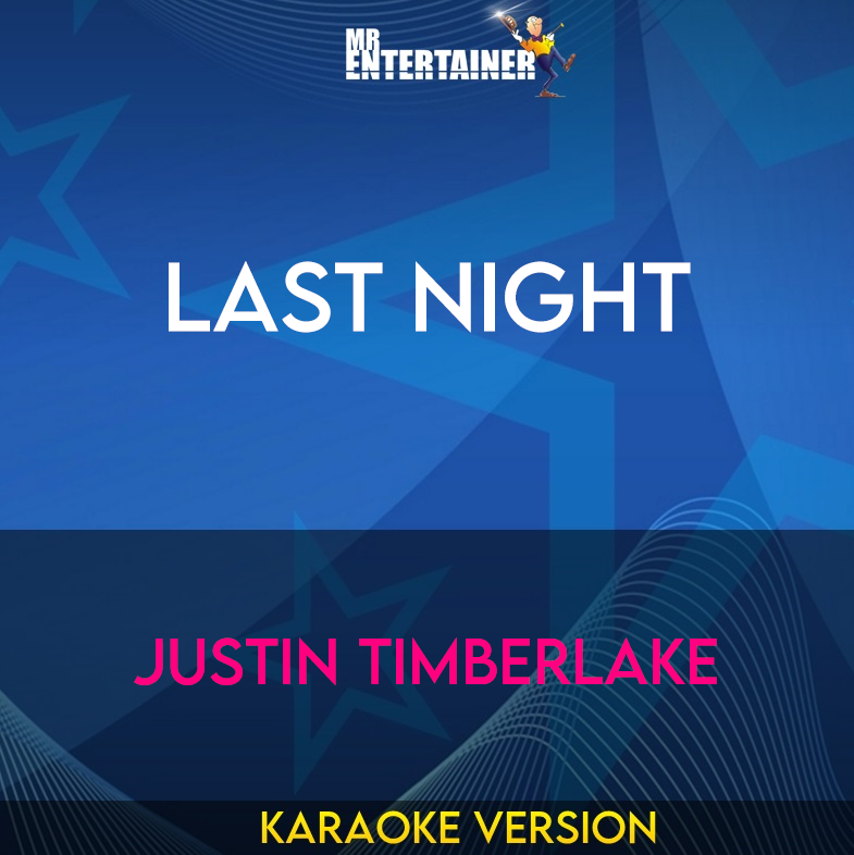 Last Night - Justin Timberlake (Karaoke Version) from Mr Entertainer Karaoke