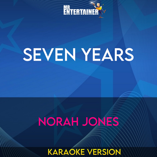 Seven Years - Norah Jones (Karaoke Version) from Mr Entertainer Karaoke