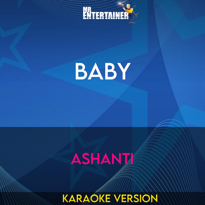 Baby - Ashanti (Karaoke Version) from Mr Entertainer Karaoke