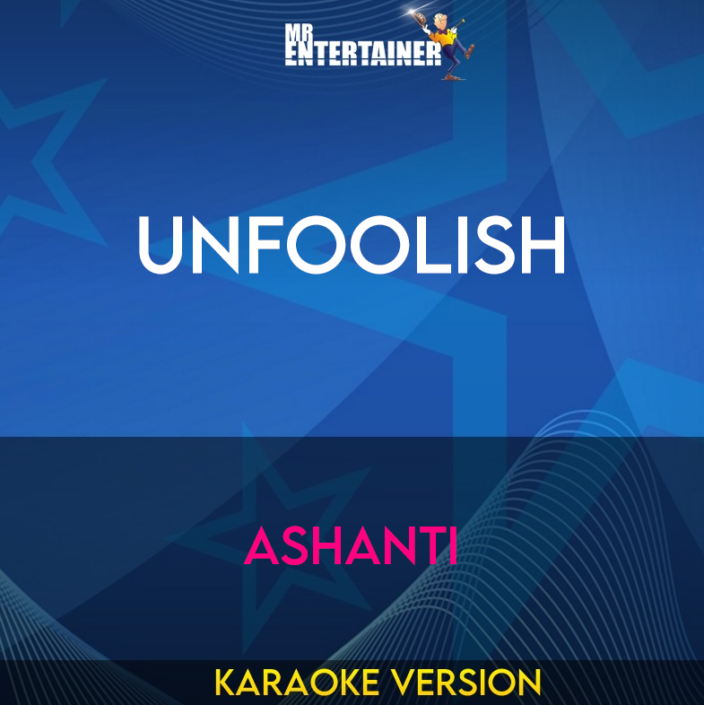 Unfoolish - Ashanti (Karaoke Version) from Mr Entertainer Karaoke