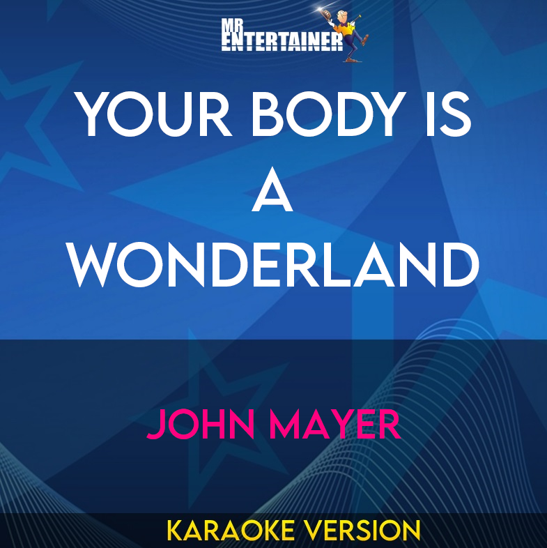 Your Body Is A Wonderland - John Mayer (Karaoke Version) from Mr Entertainer Karaoke