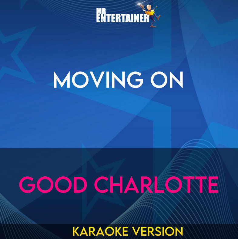 Moving On - Good Charlotte (Karaoke Version) from Mr Entertainer Karaoke