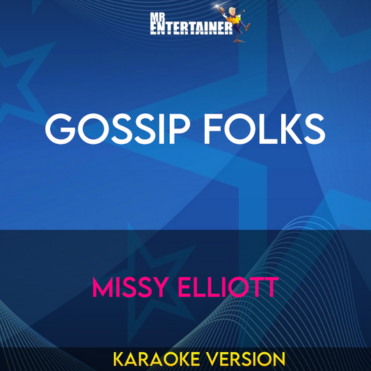 Gossip Folks - Missy Elliott (Karaoke Version) from Mr Entertainer Karaoke