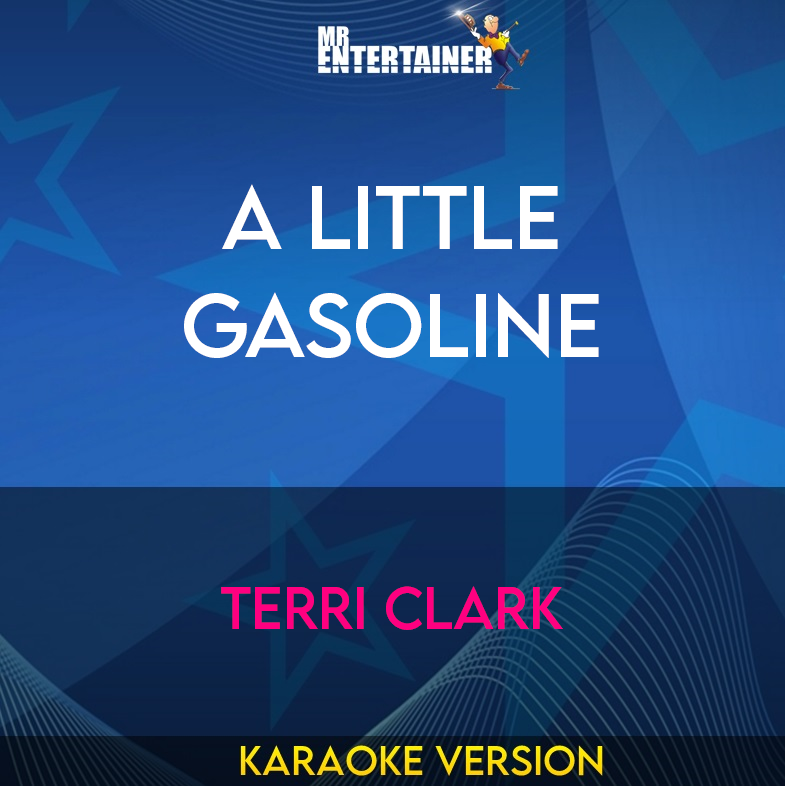A Little Gasoline - Terri Clark (Karaoke Version) from Mr Entertainer Karaoke