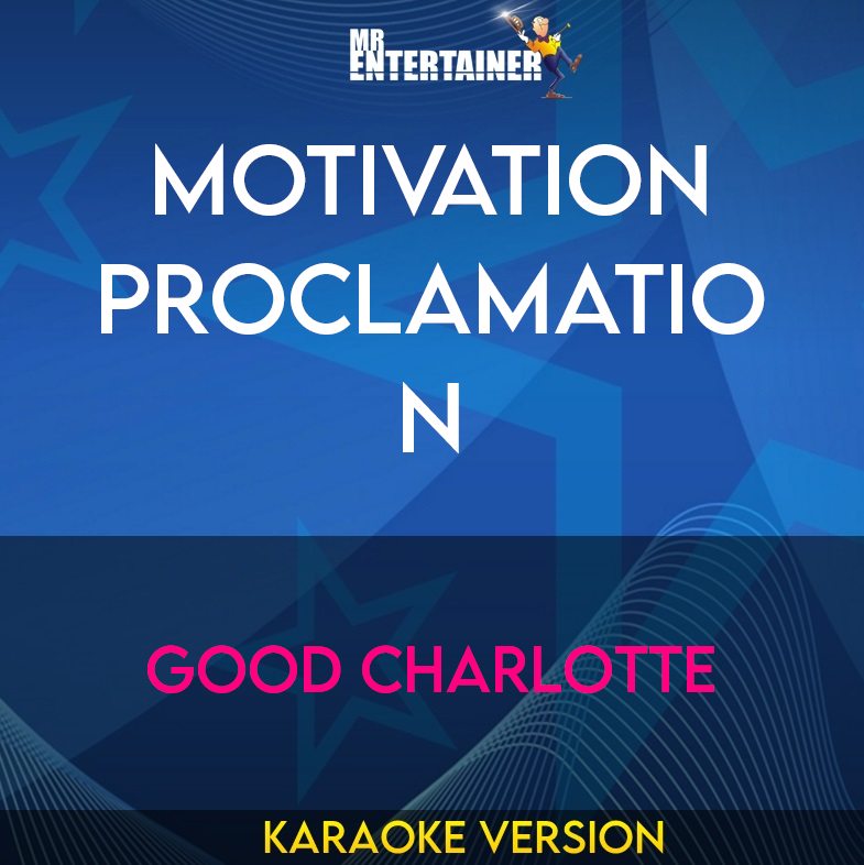 Motivation Proclamation - Good Charlotte (Karaoke Version) from Mr Entertainer Karaoke