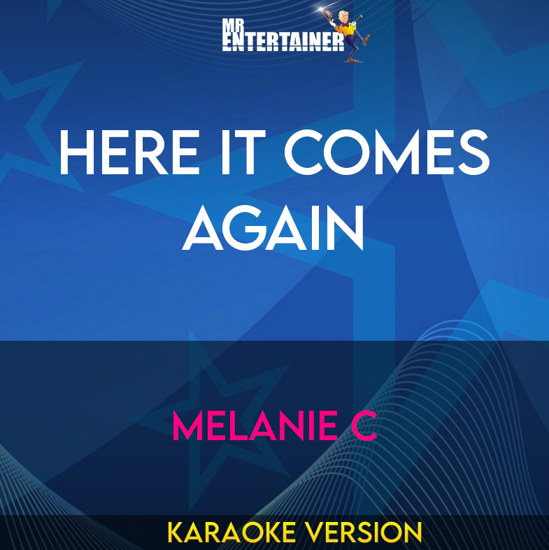 Here It Comes Again - Melanie C (Karaoke Version) from Mr Entertainer Karaoke