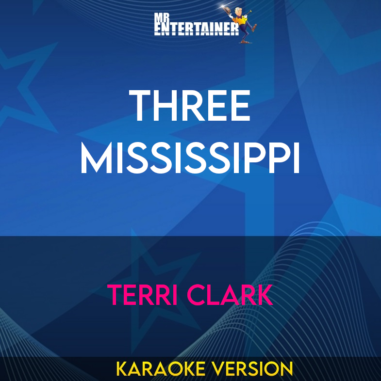 Three Mississippi - Terri Clark (Karaoke Version) from Mr Entertainer Karaoke