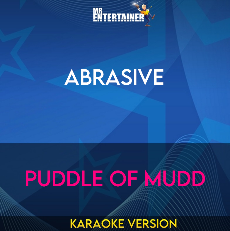 Abrasive - Puddle Of Mudd (Karaoke Version) from Mr Entertainer Karaoke