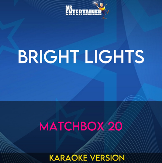 Bright Lights - Matchbox 20 (Karaoke Version) from Mr Entertainer Karaoke