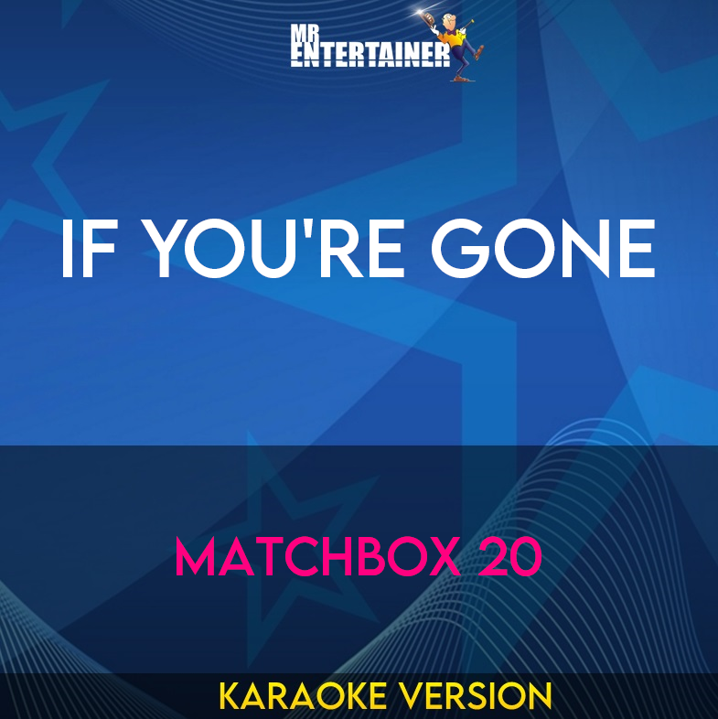 If You're Gone - Matchbox 20 (Karaoke Version) from Mr Entertainer Karaoke