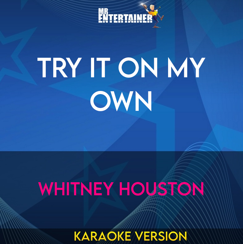Try It On My Own - Whitney Houston (Karaoke Version) from Mr Entertainer Karaoke