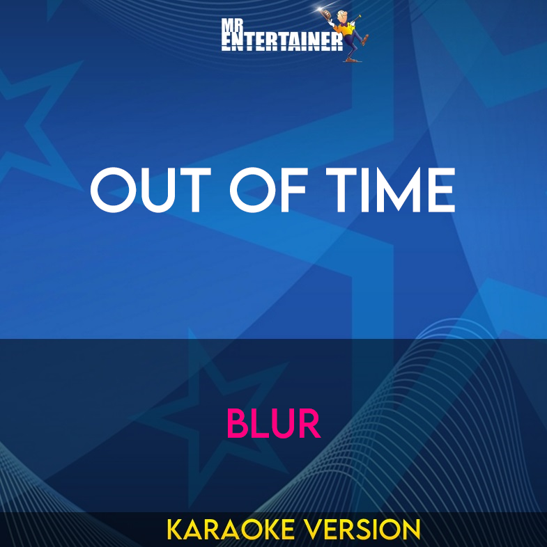 Out Of Time - Blur (Karaoke Version) from Mr Entertainer Karaoke