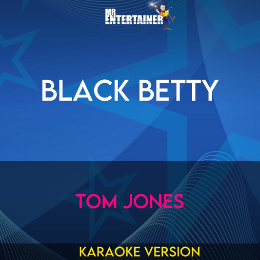 Black Betty - Tom Jones (Karaoke Version) from Mr Entertainer Karaoke
