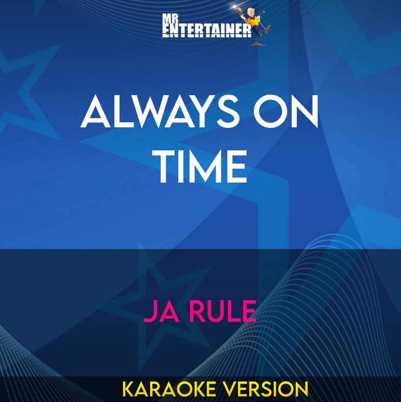 Always On Time - Ja Rule (Karaoke Version) from Mr Entertainer Karaoke