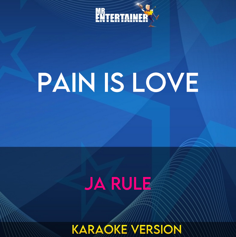 Pain Is Love - Ja Rule (Karaoke Version) from Mr Entertainer Karaoke