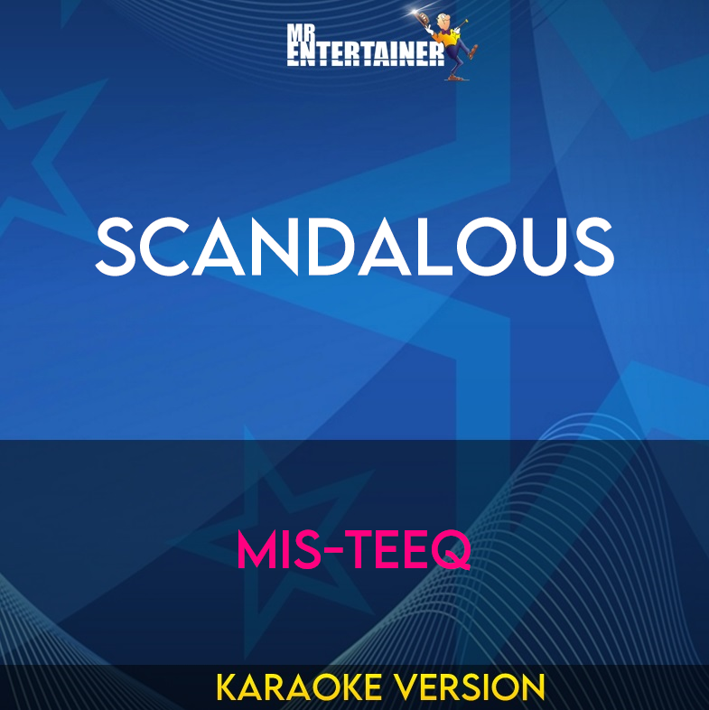 Scandalous - Mis-Teeq (Karaoke Version) from Mr Entertainer Karaoke