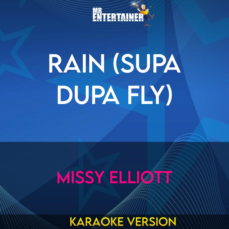 Rain (supa Dupa Fly) - Missy Elliott (Karaoke Version) from Mr Entertainer Karaoke