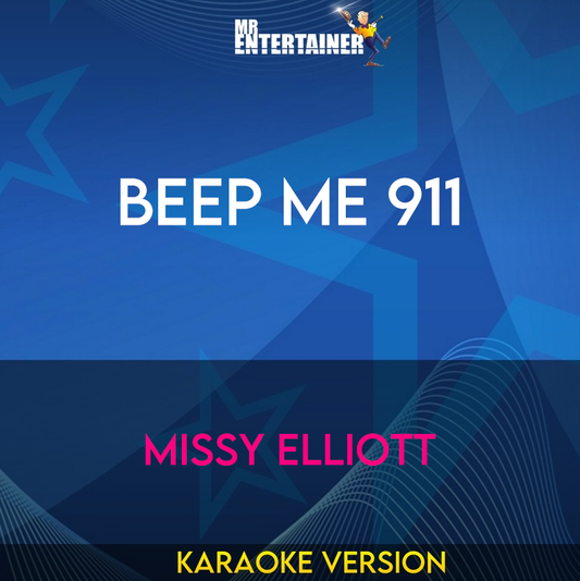Beep Me 911 - Missy Elliott (Karaoke Version) from Mr Entertainer Karaoke
