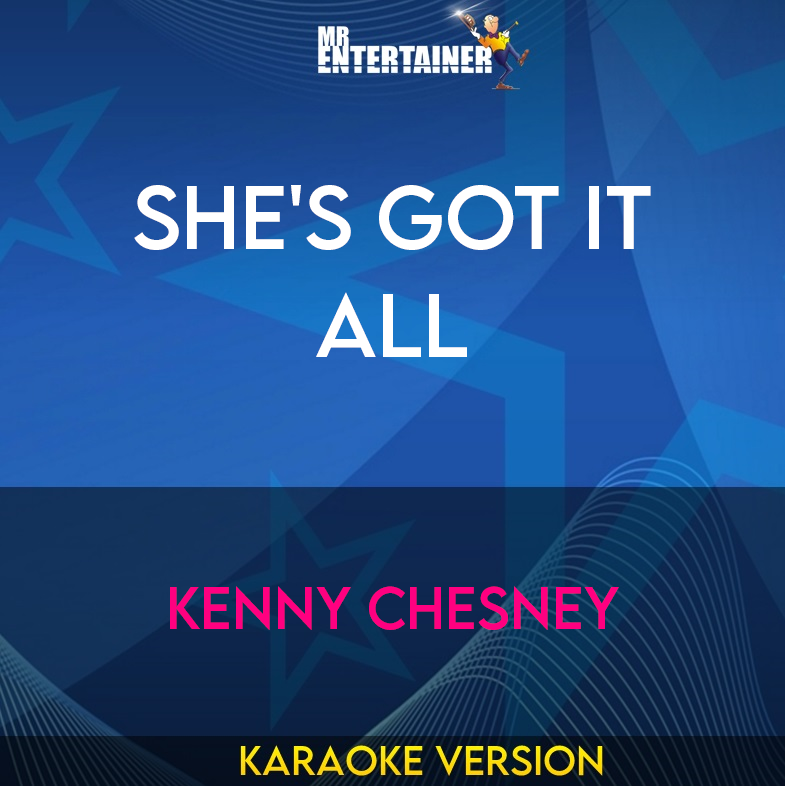 She's Got It All - Kenny Chesney (Karaoke Version) from Mr Entertainer Karaoke