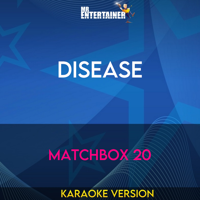 Disease - Matchbox 20 (Karaoke Version) from Mr Entertainer Karaoke