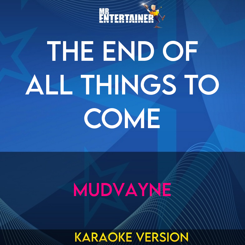 The End Of All Things To Come - Mudvayne (Karaoke Version) from Mr Entertainer Karaoke