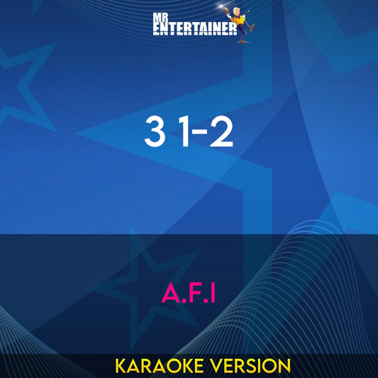 3 1-2 - A.F.I (Karaoke Version) from Mr Entertainer Karaoke