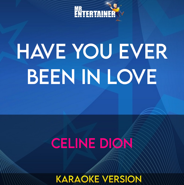 Have You Ever Been In Love - Celine Dion (Karaoke Version) from Mr Entertainer Karaoke