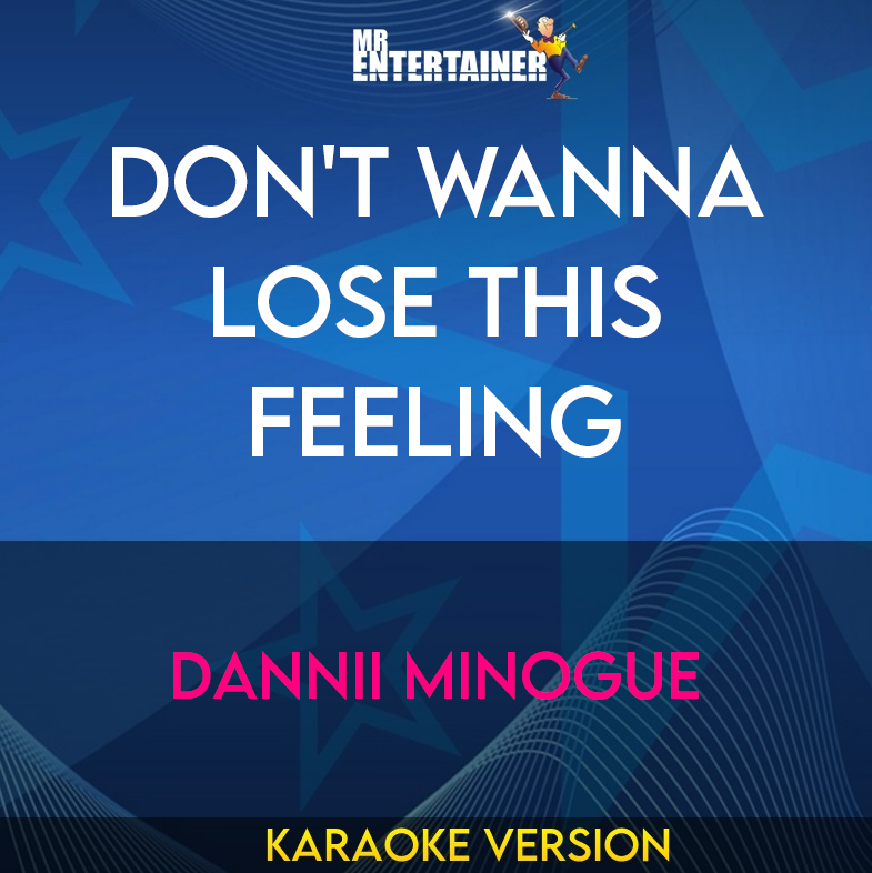 Don't Wanna Lose This Feeling - Dannii Minogue (Karaoke Version) from Mr Entertainer Karaoke