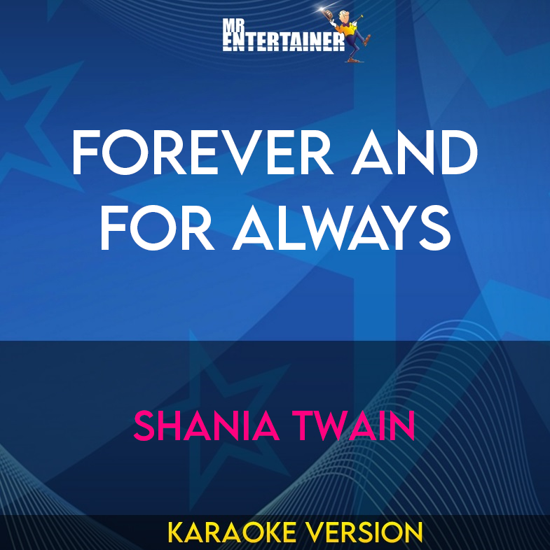 Forever And For Always - Shania Twain (Karaoke Version) from Mr Entertainer Karaoke