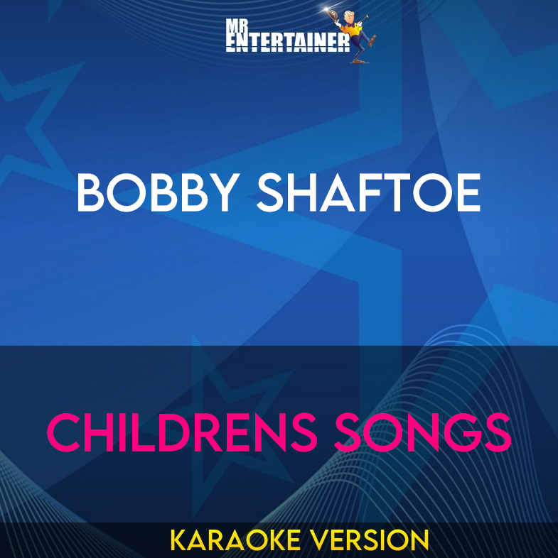 Bobby Shaftoe - Childrens Songs