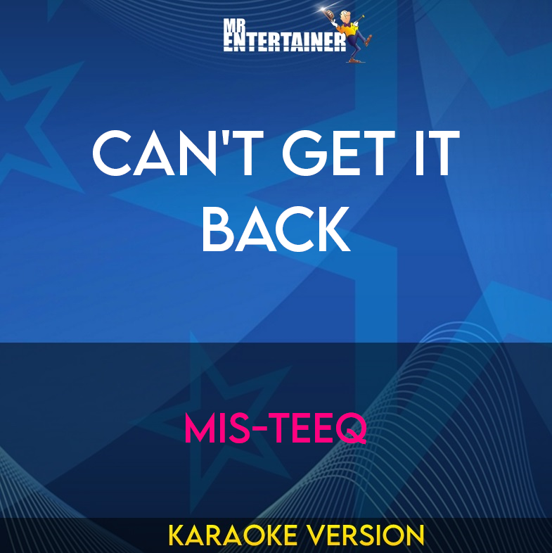 Can't Get It Back - Mis-Teeq (Karaoke Version) from Mr Entertainer Karaoke