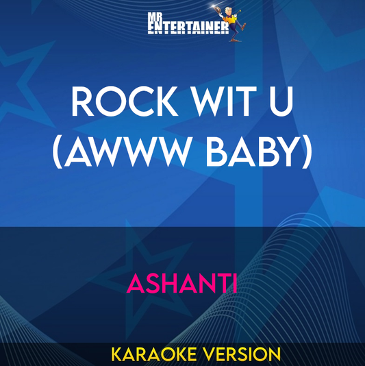 Rock Wit U (awww Baby) - Ashanti (Karaoke Version) from Mr Entertainer Karaoke