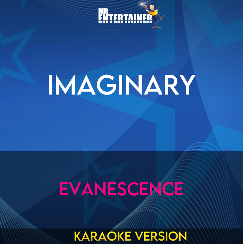 Imaginary - Evanescence (Karaoke Version) from Mr Entertainer Karaoke